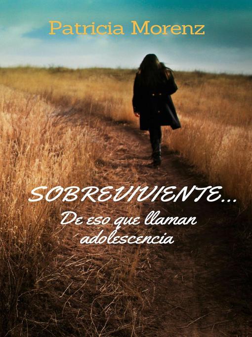 Title details for Sobreviviente... De eso que llaman adolescencia by Patricia Morenz - Available